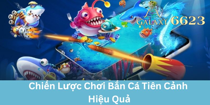 Chơi Bắn Cá Tiên Cảnh với nhiều bí kíp