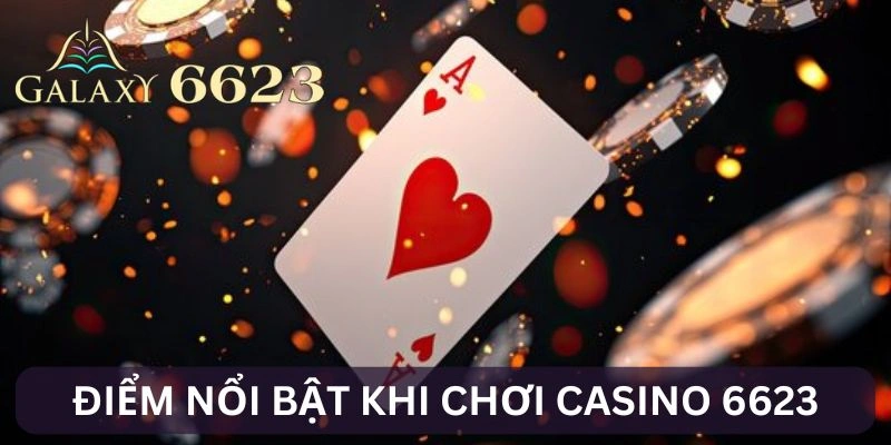 Điểm nổi bật của sảnh Casino