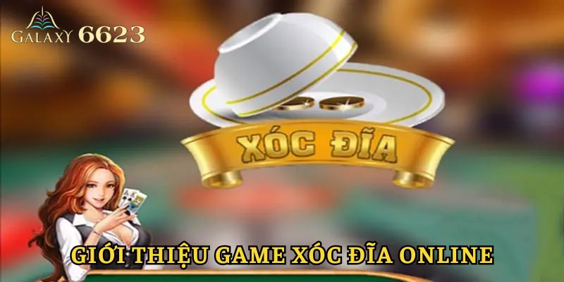 Giới thiệu về game xóc đĩa online