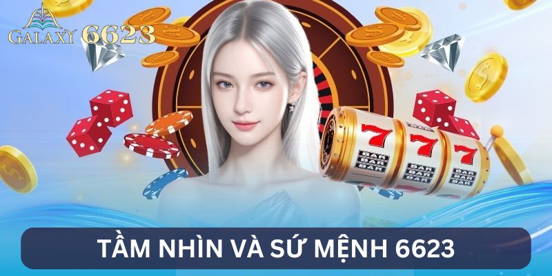 Tầm nhìn và sứ mệnh của 6623