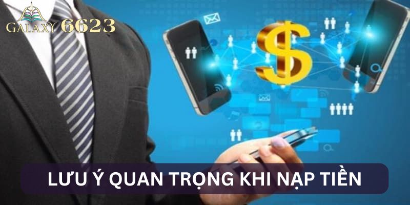 Lưu ý khi nạp tiền tại 6623